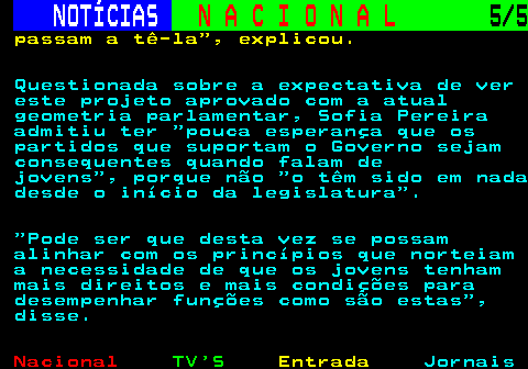213.5. NOTÍCIAS. N A C I O N A L. 5 5. legislatura e dos mandatos autárquicos, que terminam ambos em setembro de 2029.