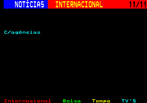 227.11. NOTÍCIAS. INTERNACIONAL. 11 11. C agências.