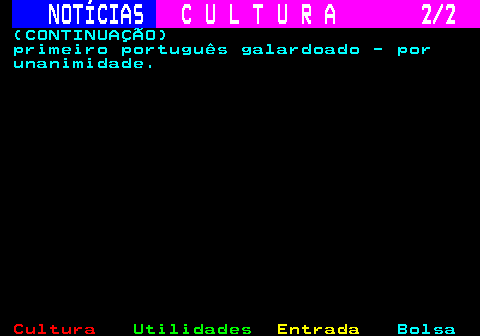 279.2. NOTÍCIAS. C U L T U R A 2 2. (CONTINUAÇÃO) primeiro português galardoado - por unanimidade.