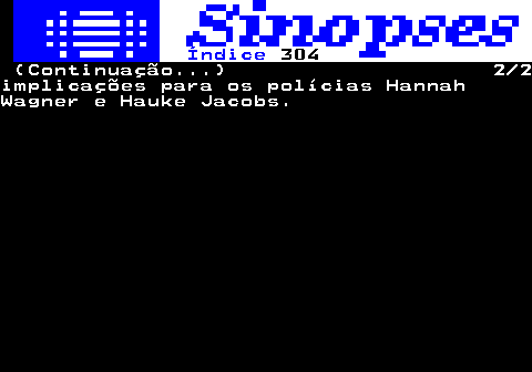 315.2. Índice. 304. (Continuação. ) 2 2implicações para os polícias HannahWagner e Hauke Jacobs.