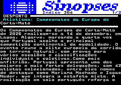 318.1. Índice. 304. 1 2. DESPORTO. Atletismo: Campeonatos da Europa de.Corta-MatoOs Campeonatos da Europa de Corta-Matode 2025 realizam-se a 14 de dezembro, emLagoa, Algarve, marcando a quarta vezque Portugal acolhe a principalcompetição continental da modalidade. Oevento reune a elite europeia da corridaem terreno natural, com provas paravários escalões e classificaçõesindividuais e coletivas.Como paísanfitrião, Portugal apresenta uma dasmaiores e mais fortes delegações, com 42atletas selecionados, entre eles nomesde destaque como Mariana Machado e IsaacNader, que integra a estafeta mista. Arealização em solo português reforça o.