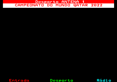 481.1. Desporto ANTENA 1. CAMPEONATO DO MUNDO QATAR 2022.