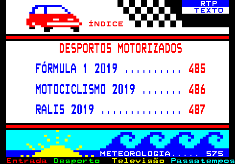 484.1. RTP. TEXTO. ÍNDICE. DESPORTOS MOTORIZADOS. FÓRMULA 1 2019 . 485. MOTOCICLISMO 2019 . 486. RALIS 2019 . 487. METEOROLOGIA. 575.