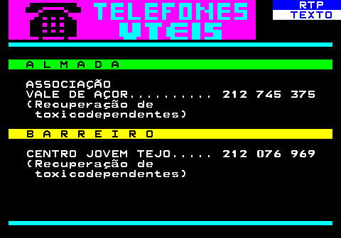 594.1. RTP. TEXTO. A L M A D A. ASSOCIAÇÃO VALE DE AÇOR. 212 745 375 (Recuperação de toxicodependentes). B A R R E I R O. CENTRO JOVEM TEJO. 212 076 969 (Recuperação de toxicodependentes).