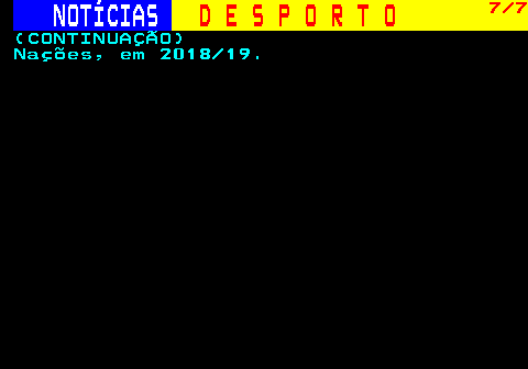 248.7. NOTÍCIAS. D E S P O R T O. 7 7. (CONTINUAÇÃO) Nações, em 2018 19.