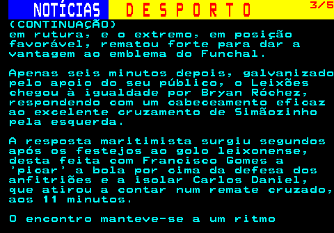250.3. NOTÍCIAS. D E S P O R T O. 3 3. (CONTINUAÇÃO) o FC Porto, segundo, deixando para terceiro o Algés e Dafundo.
