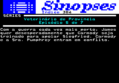 318.1. Índice. 304. SÉRIES. Veterinário de Província Episódio 5 de 7.Com a guerra cada vez mais perto, Jamesquer desesperadamente que Carmody sejatreinado para apoiar Siegfried. Carmodye a Sra. Pumphrey entram em conflito.