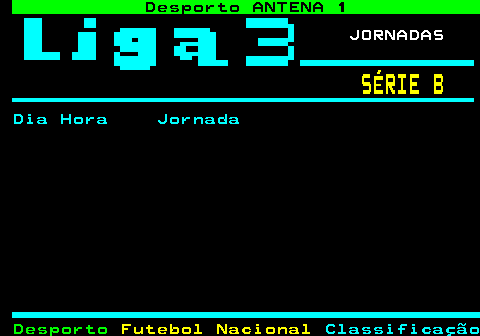 417.1. Desporto ANTENA 1. SN JORNADAS. SÉRIE B. Dia Hora Jornada.