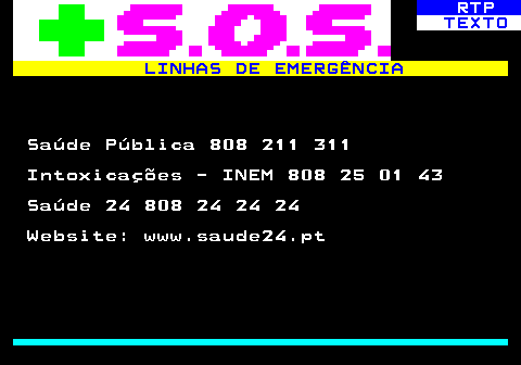 588.1. RTP. TEXTO. LINHAS DE EMERGÊNCIA. Saúde Pública 808 211 311 Intoxicações - INEM 808 25 01 43 Saúde 24 808 24 24 24 Website: www.saude24.pt.