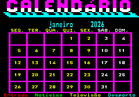 599.1. janeiro 2026. SEG. TER. QUA. QUI. SEX. SÁB. DOM. 1 2. 3 4. 5 6 7 8 9. 10 11. 12 13 14 15 16. 17 18. 19 20 21 22 23. 24 25. 26 27 28 29 30. 31.